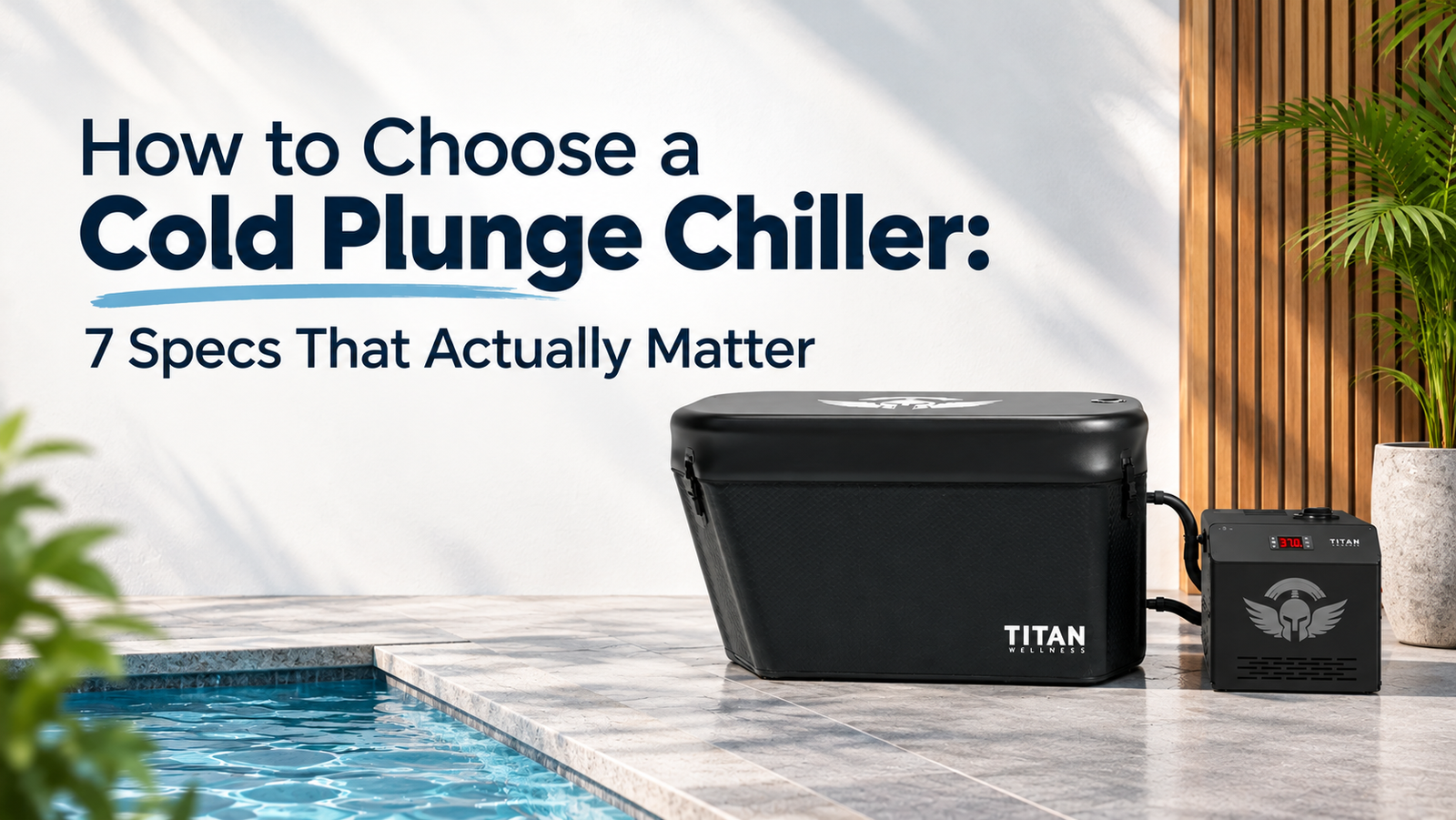 Titan cold plunge chiller with tub, showing 7 specs for choosing a cold plunge chiller for home use.
